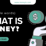 (in simple words) What is Money?